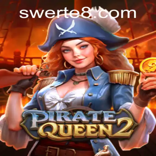 PirateQueen2: A Journey into the World of Swerte Gaming